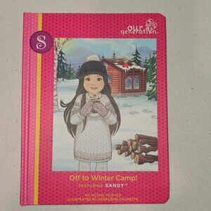 Our Generation Off to Winter Camp! Featuring Sandy, Hardback Book Used